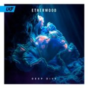 Слухати Etherwood – Deep Dive