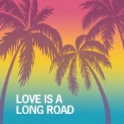 Обкладинка Tom Petty – Love Is A Long Road