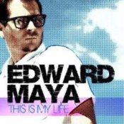 Обкладинка Edward Maya – This is my life (radio edit)