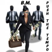 Слухати B.M. – Push the Tempo