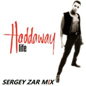 Обкладинка Haddaway – Life (Sergey Zar Mix)