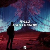 Обкладинка Ryllz – I Gotta Know