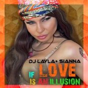 Слухати DJ Layla & Sianna – If Love Is An Illusion