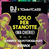 Обкладинка Dj Antoine x TommyCassi – Solo Per Stanotte (Johnny Quattroquarti Remix)
