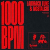 Обкладинка Laidback Luke & Nostalgix – 1000 BPM