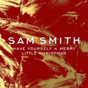 Слухати Sam Smith – Have Yourself a Merry Little Christmas