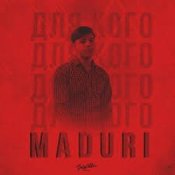 Слухати MADURI – Для кого