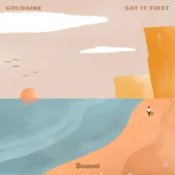 Goldaine - Say It First